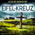 Eifel-Kreuz (Kriminalroman aus der Eifel) af Jacques Berndorf