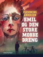 Emil og den store mobbedreng af Flemming Andersen