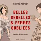 Belles rebelles & femmes oubliées - Recueil de nouvelles af Sabrina Kiefner