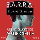 S.A.R.R.A. - Tome 2 : Une Conscience artificielle af David Gruson