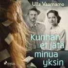 Kunhan et jätä minua yksin af Ulla Vaarnamo