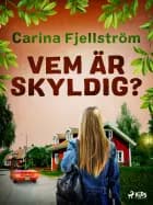 Vem är skyldig? af Carina Fjellström