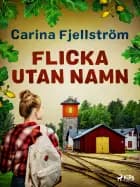 Flicka utan namn af Carina Fjellström