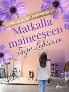 Matkalla maineeseen af Tuija Lehtinen