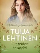 Tunteiden takatalvi af Tuija Lehtinen