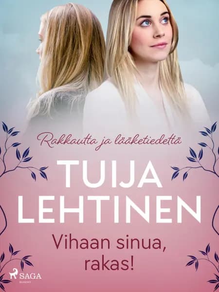 Vihaan sinua, rakas! af Tuija Lehtinen