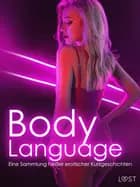 Body Language: Eine Sammlung heißer erotischer Kurzgeschichten af Nelly Blanck, Christina Tempest og Chrystelle LeRoy