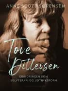 Tove Ditlevsen - erindringen som selvterapi og udtryksform af Anne Scott Sørensen