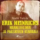 Erik Heinrichs: Mannerheimin ja Paasikiven kenraali af Martti Turtola
