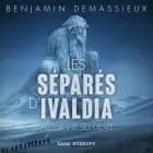 Les Séparés d'Ivaldia Acte 1 : Le Sel de Vie af Benjamin Demassieux