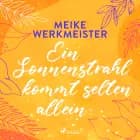 Ein Sonnenstrahl kommt selten allein - oder: Nachspielzeit in Sachen Liebe af Meike Werkmeister