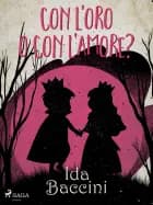 Con l'oro o con l'amore? af Ida Baccini