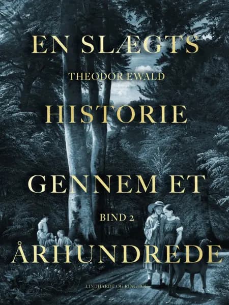 En slægts historie gennem et århundrede. Bind 2 af Theodor Ewald