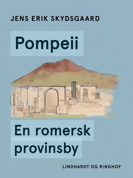 Pompeii. En romersk provinsby af Jens Erik Skydsgaard