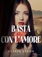 Basta con l'amore af Flavia Steno