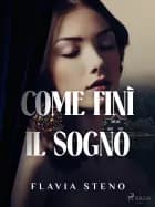 Come finì il sogno af Flavia Steno