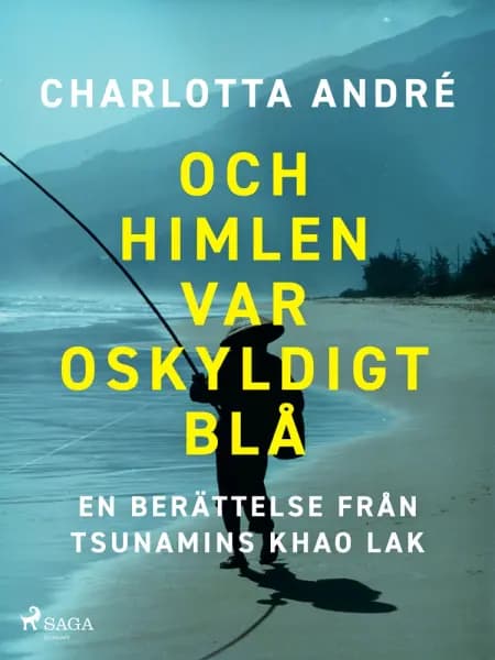 Och himlen var oskyldigt blå af Charlotta André