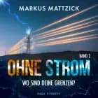 Ohne Strom - Wo sind deine Grenzen? Band 2 af Markus Mattzick