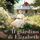 Il giardino di Elizabeth af Elizabeth von Arnim