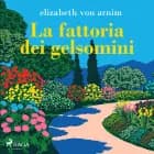 La fattoria dei gelsomini af Elizabeth von Arnim