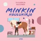 Minkin koulukirja af Ulla-Maija Aaltonen