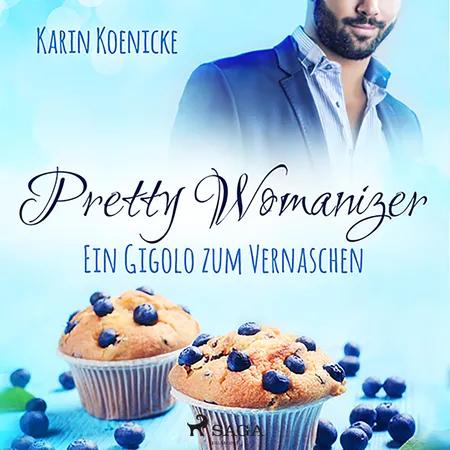 Pretty Womanizer - Ein Gigolo zum Vernaschen af Karin Koenicke