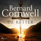 De ketter af Bernard Cornwell
