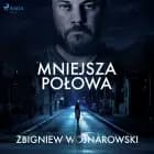 Mniejsza połowa af Zbigniew Wojnarowski