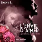 L'Envie d'Aimer : Spin-off de L'Envie de Vivre af Licora L.