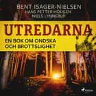 Utredarna - En bok om ondska och brottslighet af Bent Isager-Nielsen