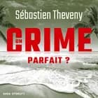 Un Crime parfait ? af Sébastien Theveny