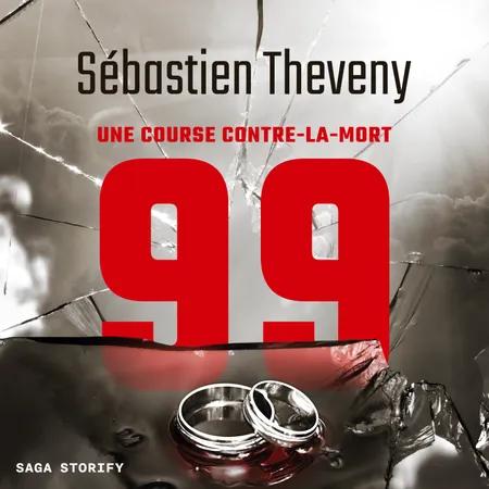 99 : Une course contre-la-mort af Sébastien Theveny