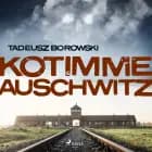 Kotimme Auschwitz af Tadeusz Borowski