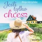 Jeśli tylko chcesz af Alicja Gorzynska