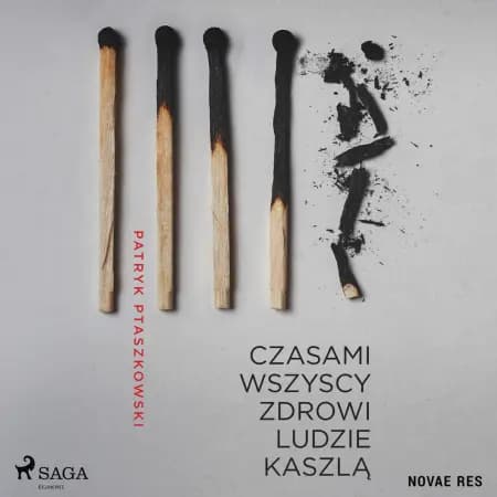 Czasami wszyscy zdrowi ludzie kaszlą af Patryk Ptaszkowski