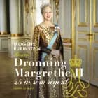 Dronning Margrethe II. 25 år som regent af Mogens Rubinstein