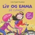 Liv og Emma på cykeltur (hørespil) af Line Kyed Knudsen