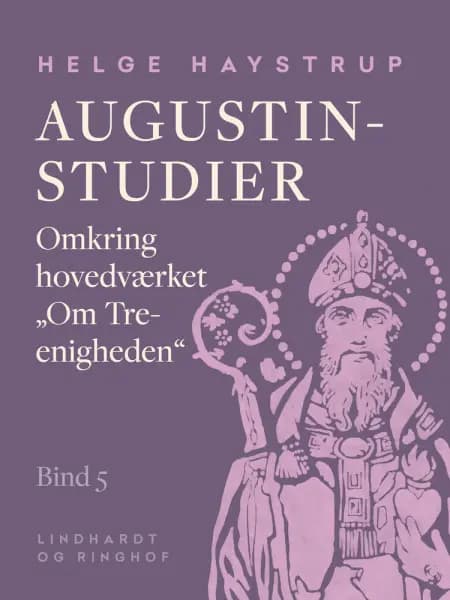 Augustin-studier. Bind 5. Omkring hovedværket ''Om Treenigheden'' af Helge Haystrup