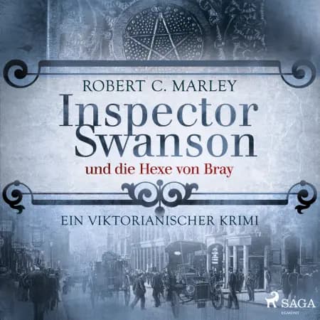 Inspector Swanson und die Hexe von Bray: Ein viktorianischer Krimi af Robert C. Marley