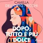 Dopo, tutto è più dolce af Camilla Dell'Orto Necchi