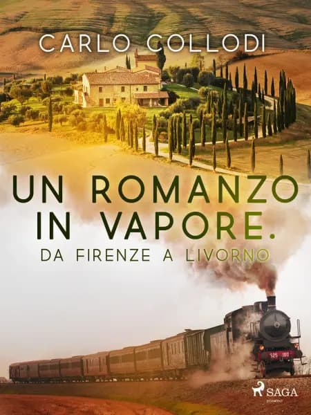 Un romanzo in vapore. Da Firenze a Livorno af Carlo Collodi