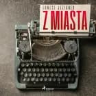 Z miasta af Ernest Jezionek