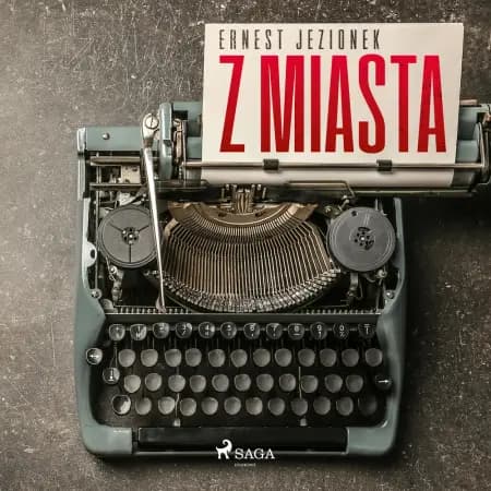 Z miasta af Ernest Jezionek
