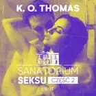 Sanatorium Seksu 2: Marta, THELMA i louise - seria erotyczna af K. O. Thomas