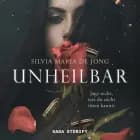 Unheilbar: Jage nicht, was du nicht töten kannst af Silvia Maria de Jong