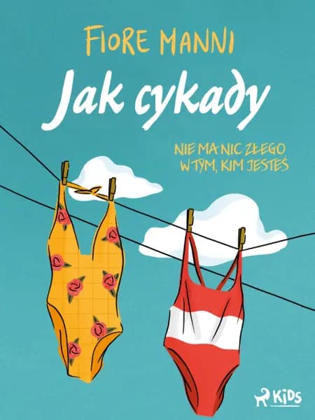 Jak cykady. Nie ma nic złego w tym, kim jesteś af Fiore Manni