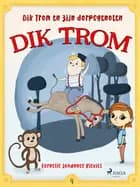 Dik Trom en zijn dorpsgenoten af Cornelis Johannes Kieviet