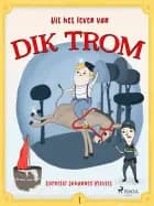 Uit het leven van Dik Trom af Cornelis Johannes Kieviet