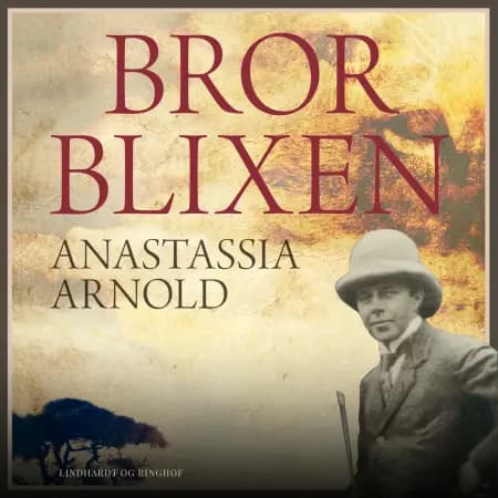 Bror Blixen. En eventyrer af Anastassia Arnold