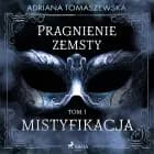 Pragnienie zemsty I. Mistyfikacja af Adriana Tomaszewska